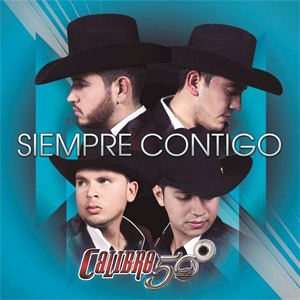 Álbum Siempre Contigo de Calibre 50