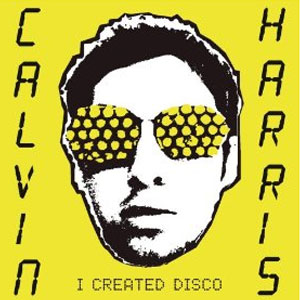 I Created Disco - Calvin Harris (Disco)