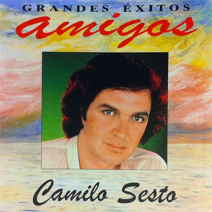 Álbum Grandes Éxitos. Amigos de Camilo Sesto