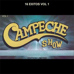 Álbum 16 Éxitos, Vol. 1 de Campeche Show
