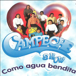 Álbum Como Agua Bendita de Campeche Show