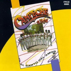 Álbum El Santo Del Amor de Campeche Show