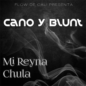 Álbum Mi Reyna Chula de Cano y Blunt