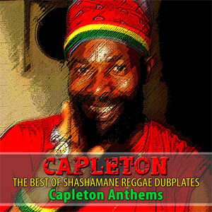 Álbum The Best of Shashamane Reggae Dubplates (Capleton Anthems) de Capleton