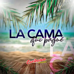 Álbum La Cama Que Pagué de Caribeños de Guadalupe