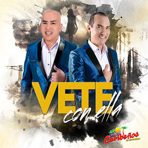 Álbum Vete Con Ella de Caribeños de Guadalupe