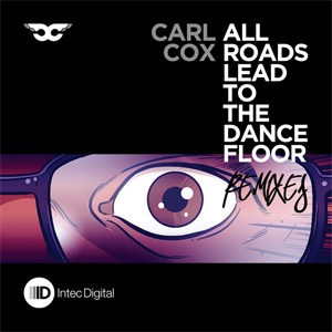 Álbum All Roads Lead To The Dance Floor - Remixes de Carl Cox
