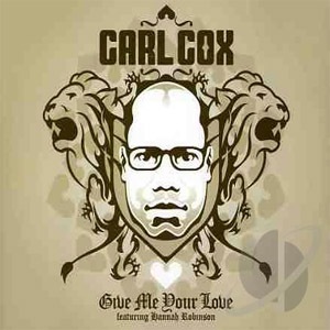 Álbum Give Me Your Love de Carl Cox