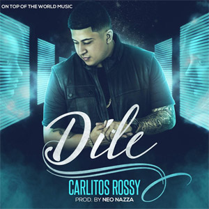 Álbum Dile de Carlitos Rossy