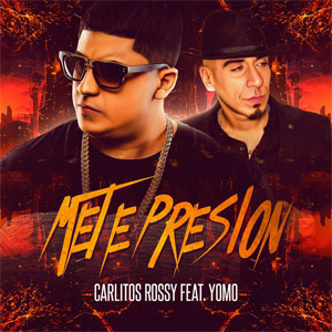 Álbum Mete Presión de Carlitos Rossy
