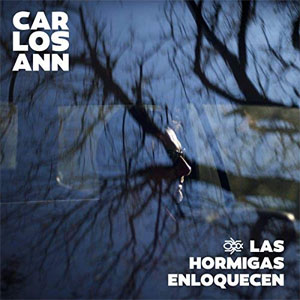 Álbum Las Hormigas Enloquecen de Carlos Ann