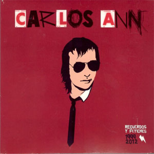 Álbum Recuerdos y Fetiches 1999 2012 de Carlos Ann