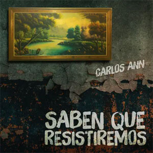 Álbum Saben Que Resistiremos de Carlos Ann
