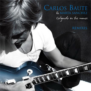 Álbum Colgando En Tus Manos (Remixes) de Carlos Baute