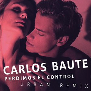 Álbum Perdimos El Control (Urban Remix) de Carlos Baute
