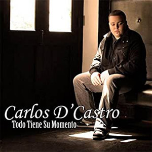 Álbum Todo Tiene Su Momento de Carlos D' Castro
