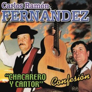 Álbum Chacarero y Cantor, Confesión de Carlos Ramón Fernández