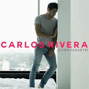 Álbum ¿Cómo Pagarte? de Carlos Rivera