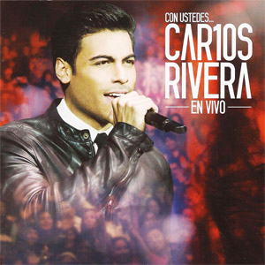 Álbum Con Ustedes... Car10s Rivera En Vivo de Carlos Rivera
