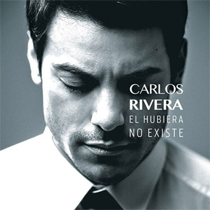 Álbum El Hubiera No Existe de Carlos Rivera