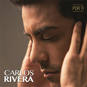 Álbum Por Ti de Carlos Rivera