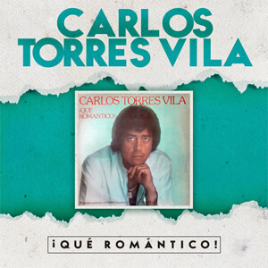 Álbum ¡Qué Romántico! de Carlos Torres Vila