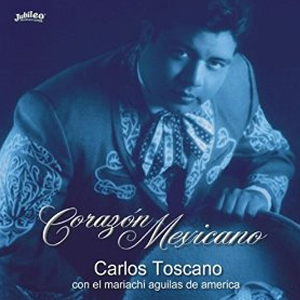 Álbum Corazón Mexicano de Carlos Toscano