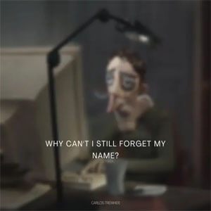 Álbum Why Can’t I Still Forget My Name? de Carlos Trewher