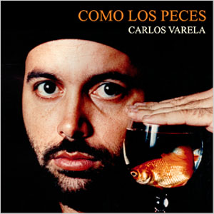 Álbum Como Los Peces de Carlos Varela
