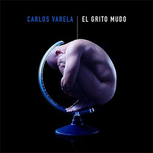Álbum El Grito Mudo de Carlos Varela