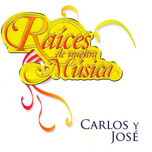 Álbum Raíces De Nuestra Música de Carlos y José