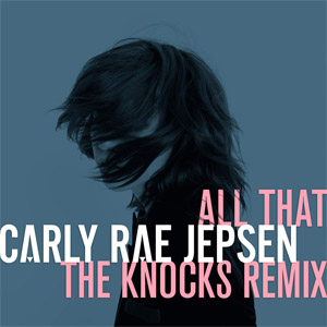Álbum All That (The Knocks Remix) de Carly Rae Jepsen