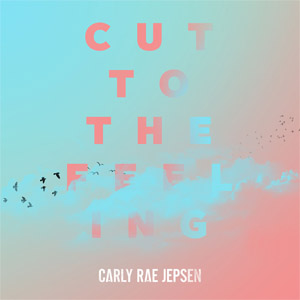 Álbum Cut To The Feeling de Carly Rae Jepsen