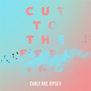 Álbum Cut To The Feeling de Carly Rae Jepsen