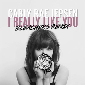 Álbum I Really Like You (Bleachers Remix) de Carly Rae Jepsen