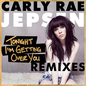 Álbum Tonight I'm Getting Over You (Remixes) de Carly Rae Jepsen