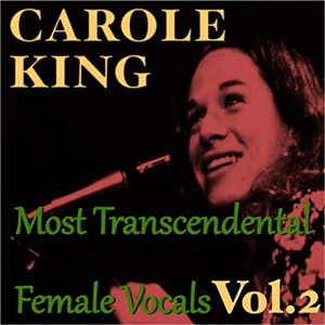 Álbum Most Transcendental Female Vocals: Carole King, Vol.2 de Carole King