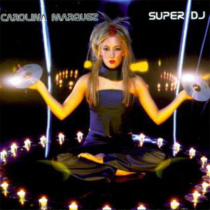 Álbum Super DJ de Carolina Márquez