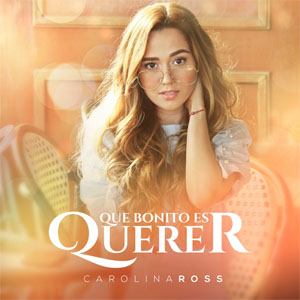 Álbum Que Bonito Es Querer  de Carolina Ross