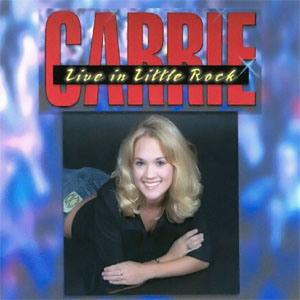 Álbum Live In Little Rock de Carrie Underwood