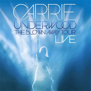 Álbum The Blown Away Tour: Live (Dvd) de Carrie Underwood