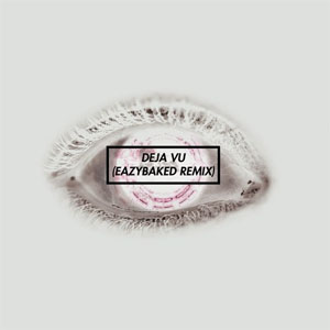 Álbum Déjà Vú (Eazy Baked Remix) de Caspa