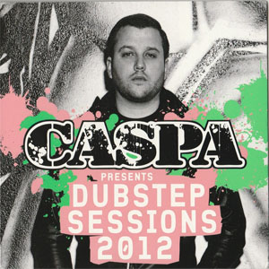 Álbum Dubstep Sessions 2012 de Caspa