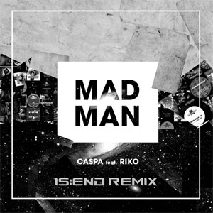 Álbum Mad Man (Is:end Remix) de Caspa