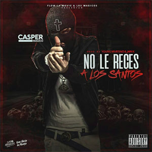 Álbum No Le Reces a los Santos de Casper Mágico