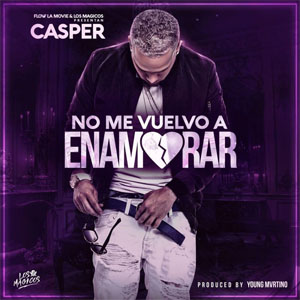 Álbum No Me Vuelvo a Enamorar de Casper Mágico