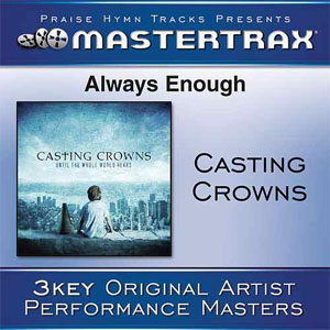 Álbum Always Enough (Performance Track) - EP de Casting Crowns