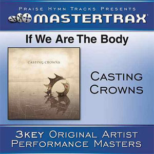 Álbum If We Are the Body (Performance Tracks) - EP de Casting Crowns