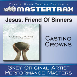 Álbum Jesus, Friend of Sinners (Performance Tracks) - EP de Casting Crowns