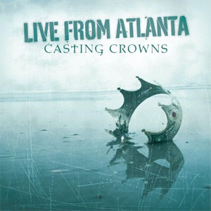 Álbum Live From Atlanta de Casting Crowns
